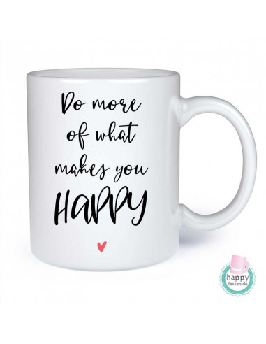 Tasse - Do more of what makes you happy